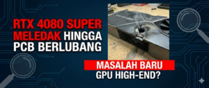 RTX 4080 SUPER meledak hingga PCB berlubang diduga akibat kegagalan VRM internal